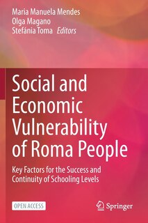 Social and Economic Vulnerability of Roma People: Key Factors for the Success and Continuity of Schooling Levels