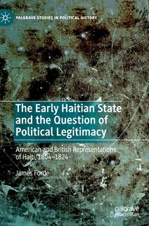 Front cover_The Early Haitian State and the Question of Political Legitimacy