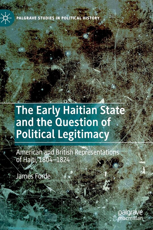 Front cover_The Early Haitian State and the Question of Political Legitimacy