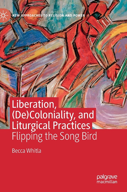 Front cover_Liberation, (de)coloniality, And Liturgical Practices