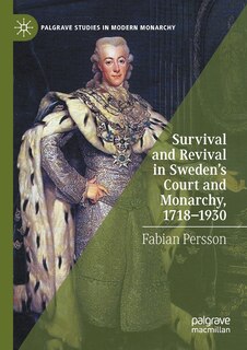Front cover_Survival And Revival In Sweden's Court And Monarchy, 1718-1930