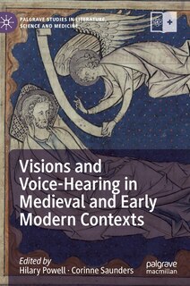 Front cover_Visions And Voice-hearing In Medieval And Early Modern Contexts
