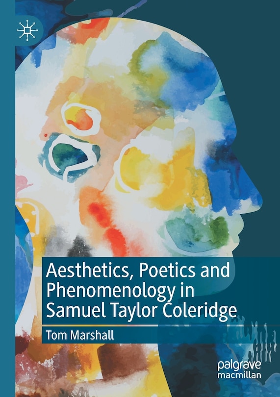 Couverture_Aesthetics, Poetics And Phenomenology In Samuel Taylor Coleridge