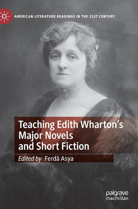 Front cover_Teaching Edith Wharton's Major Novels And Short Fiction