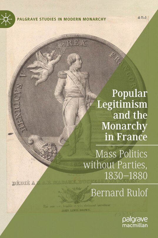 Front cover_Popular Legitimism And The Monarchy In France