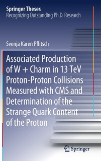 Couverture_Associated Production Of W + Charm In 13 Tev Proton-proton Collisions Measured With Cms And Determination Of The Strange Quark Content Of The Proton