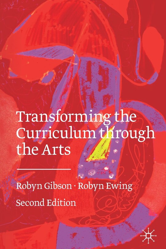Front cover_Transforming The Curriculum Through The Arts