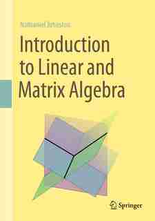 Introduction To Linear And Matrix Algebra by Nathaniel Johnston