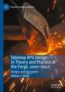 Front cover_Tabletop Rpg Design In Theory And Practice At The Forge, 2001-2012