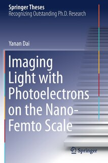 Couverture_Imaging Light With Photoelectrons On The Nano-femto Scale