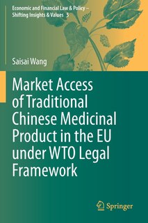 Couverture_Market Access Of Traditional Chinese Medicinal Product In The Eu Under Wto Legal Framework