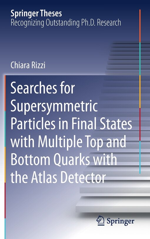 Couverture_Searches For Supersymmetric Particles In Final States With Multiple Top And Bottom Quarks With The Atlas Detector