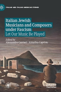 Front cover_Italian Jewish Musicians And Composers Under Fascism