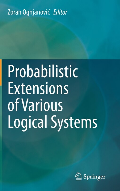 Front cover_Probabilistic Extensions Of Various Logical Systems