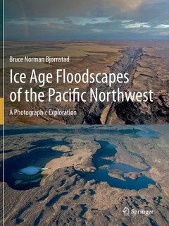 Front cover_Ice Age Floodscapes Of The Pacific Northwest