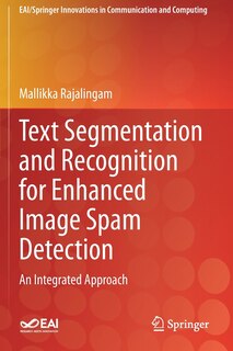 Front cover_Text Segmentation And Recognition For Enhanced Image Spam Detection