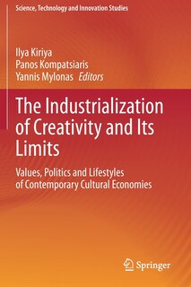 Front cover_The Industrialization Of Creativity And Its Limits