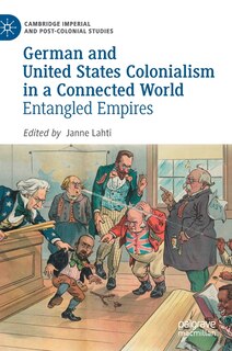 Front cover_German And United States Colonialism In A Connected World