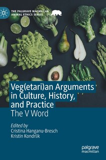 Front cover_Veg(etari)an Arguments In Culture, History, And Practice