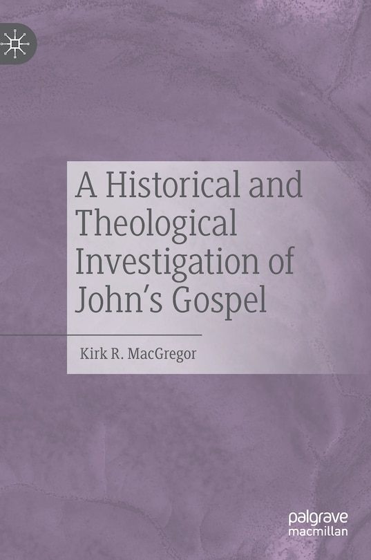 Couverture_A Historical And Theological Investigation Of John's Gospel