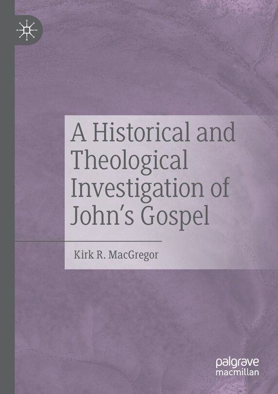 Couverture_A Historical And Theological Investigation Of John's Gospel