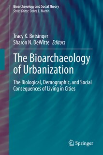 Couverture_The Bioarchaeology Of Urbanization