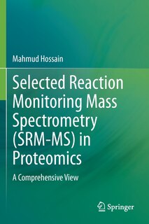 Front cover_Selected Reaction Monitoring Mass Spectrometry (srm-ms) In Proteomics