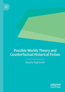 Front cover_Possible Worlds Theory And Counterfactual Historical Fiction