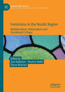 Feminisms In The Nordic Region: Neoliberalism, Nationalism And Decolonial Critique