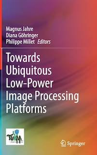 Front cover_Towards Ubiquitous Low-power Image Processing Platforms