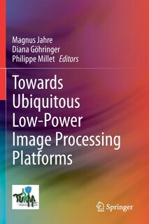 Couverture_Towards Ubiquitous Low-power Image Processing Platforms