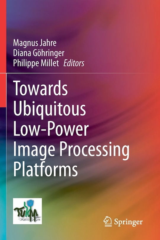 Couverture_Towards Ubiquitous Low-power Image Processing Platforms