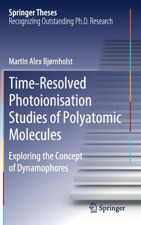 Front cover_Time-resolved Photoionisation Studies Of Polyatomic Molecules
