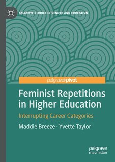 Front cover_Feminist Repetitions In Higher Education