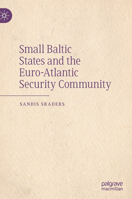 Couverture_Small Baltic States And The Euro-atlantic Security Community