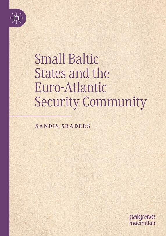 Couverture_Small Baltic States And The Euro-atlantic Security Community