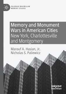 Memory And Monument Wars In American Cities: New York, Charlottesville And Montgomery