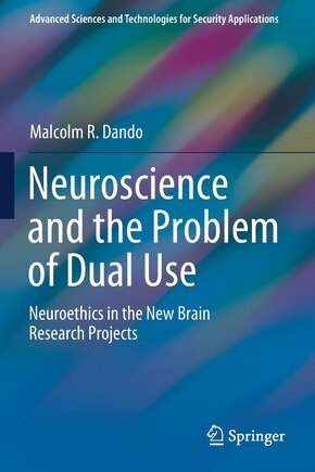 Neuroscience And The Problem Of Dual Use: Neuroethics In The New Brain Research Projects