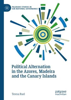Front cover_Political Alternation In The Azores, Madeira And The Canary Islands