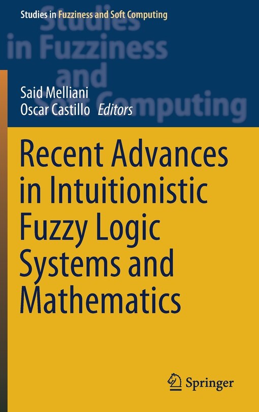 Front cover_Recent Advances In Intuitionistic Fuzzy Logic Systems And Mathematics