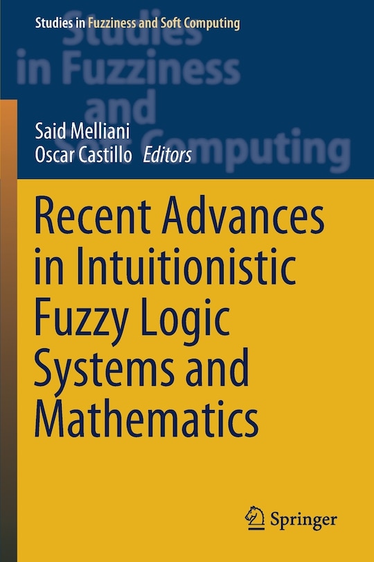 Front cover_Recent Advances In Intuitionistic Fuzzy Logic Systems And Mathematics