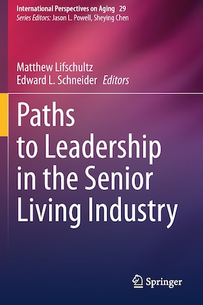 Paths to Leadership in the Senior Living Industry