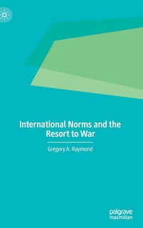Couverture_International Norms And The Resort To War