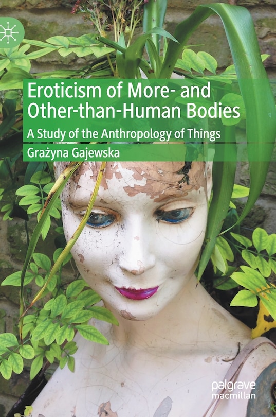 Front cover_Eroticism Of More- And Other-than-human Bodies