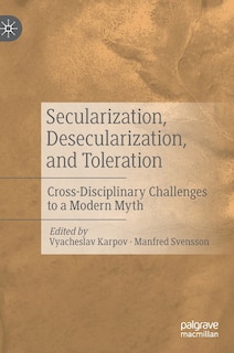 Front cover_Secularization, Desecularization, And Toleration