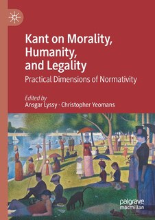 Front cover_Kant On Morality, Humanity, And Legality
