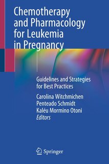 Front cover_Chemotherapy And Pharmacology For Leukemia In Pregnancy
