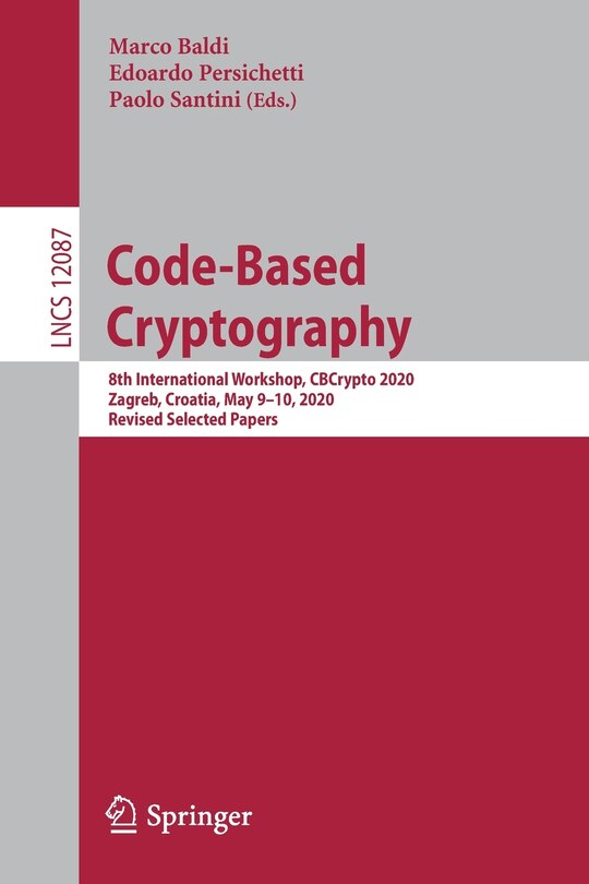 Code-based Cryptography: 8th International Workshop, Cbcrypto 2020, Zagreb, Croatia, May 9-10, 2020, Revised Selected Papers