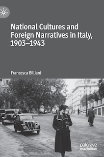 Front cover_National Cultures And Foreign Narratives In Italy, 1903-1943