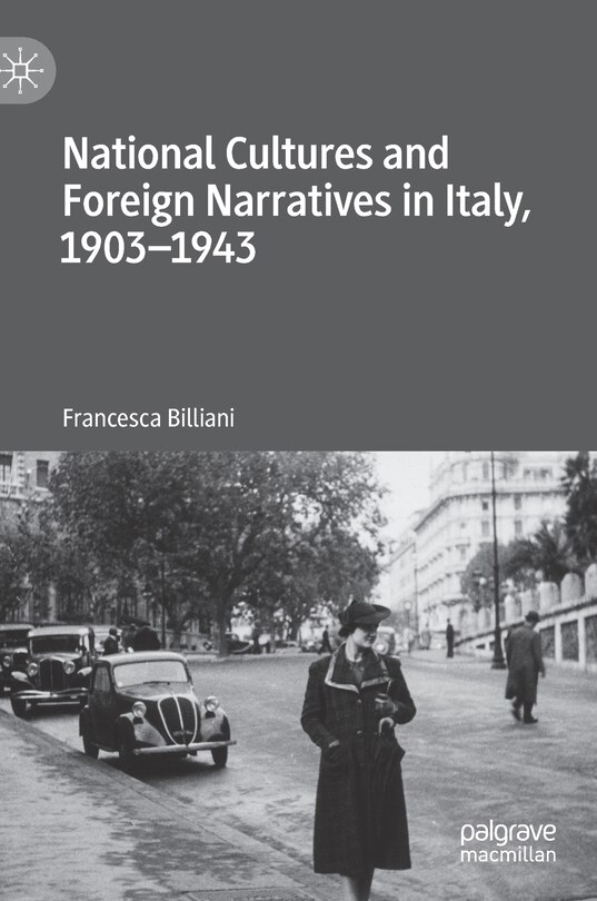 Front cover_National Cultures And Foreign Narratives In Italy, 1903-1943